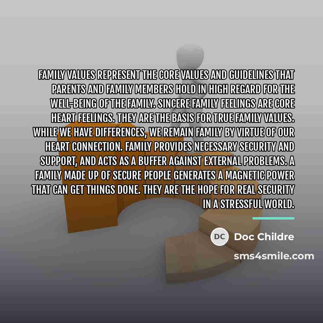 “Family values represent the core values and guidelines that parents…” quote by Doc Childre