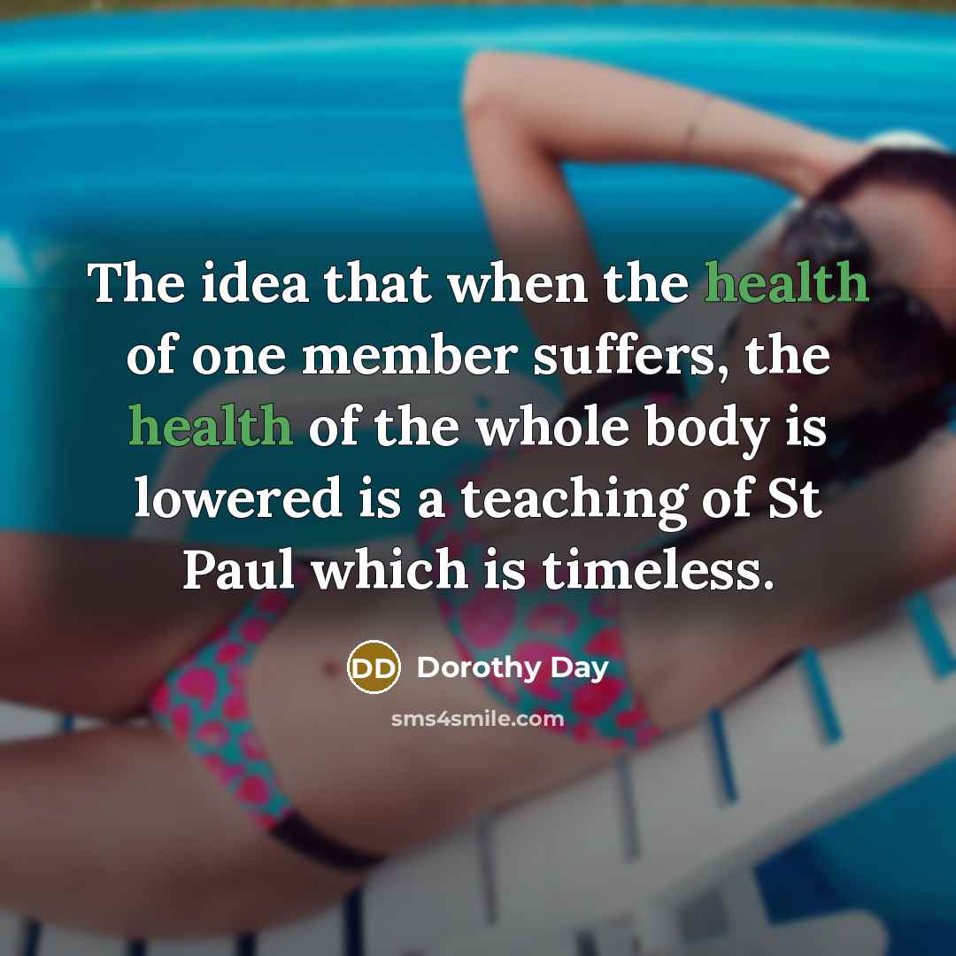“The idea that when the health of one member suffers,…” quote by Dorothy Day