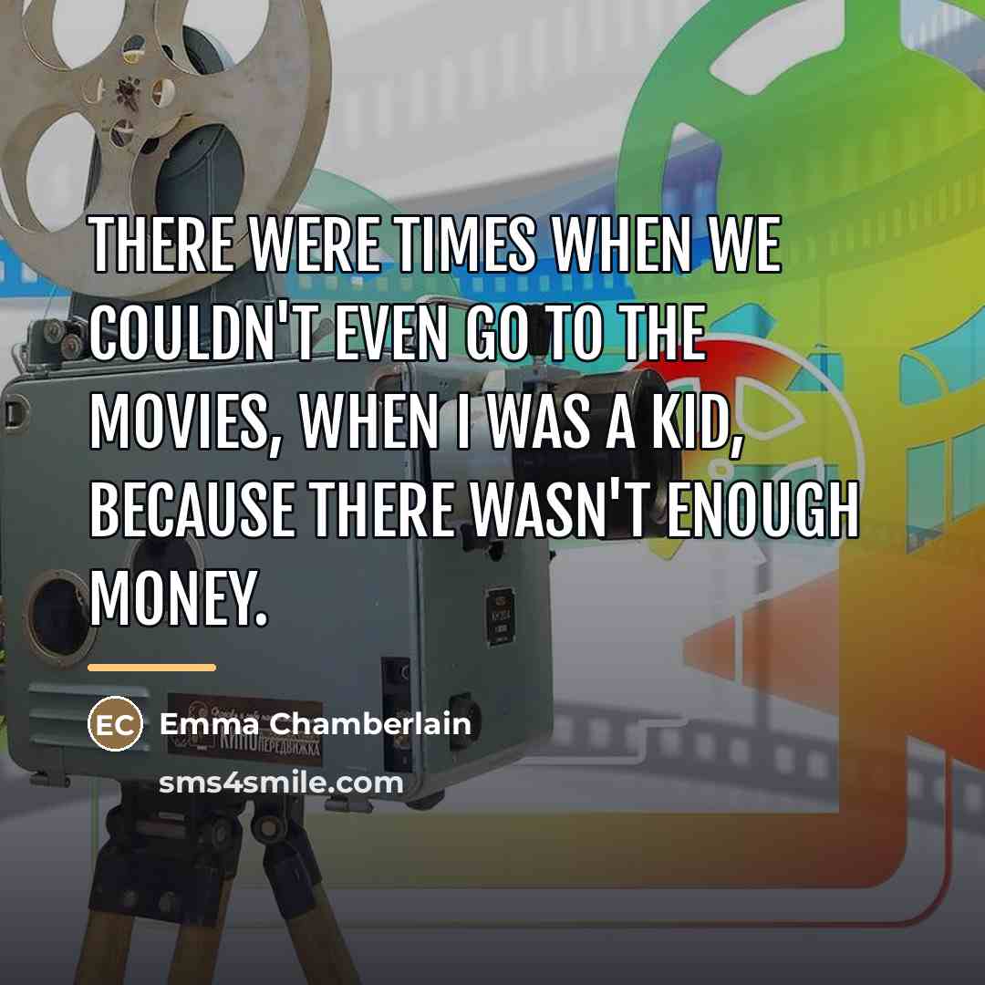 “There were times when we couldn't even go to the…” quote by Emma Chamberlain