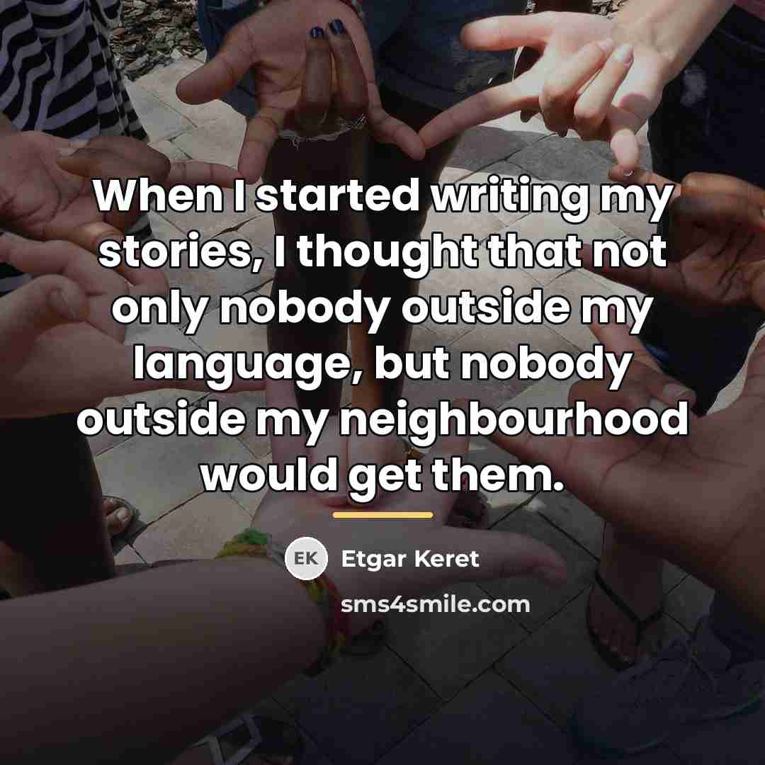 “When I started writing my stories, I thought that not…” quote by Etgar Keret
