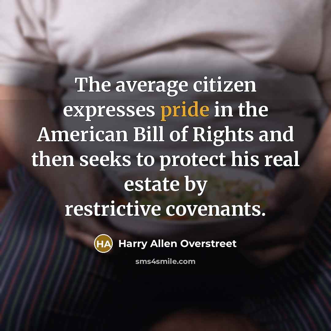 “The average citizen expresses pride in the American Bill of…” quote by Harry Allen Overstreet