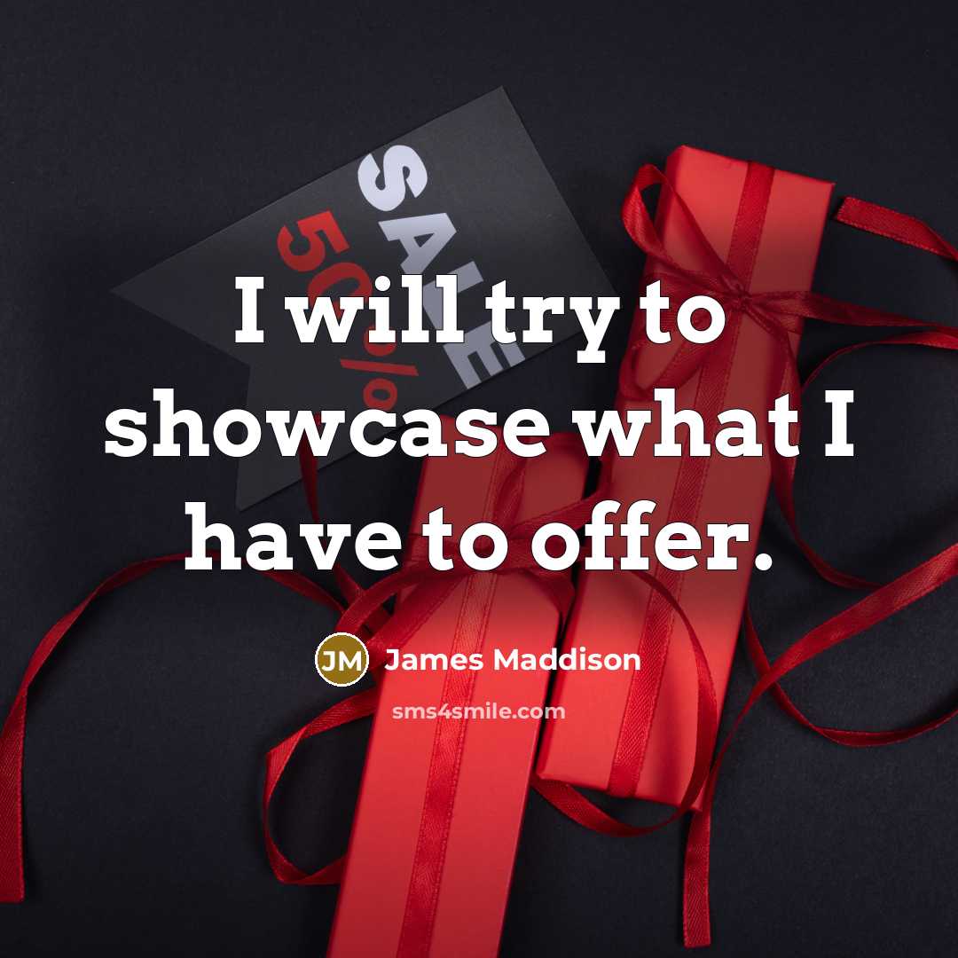 “I will try to showcase what I have to offer.…” quote by James Maddison