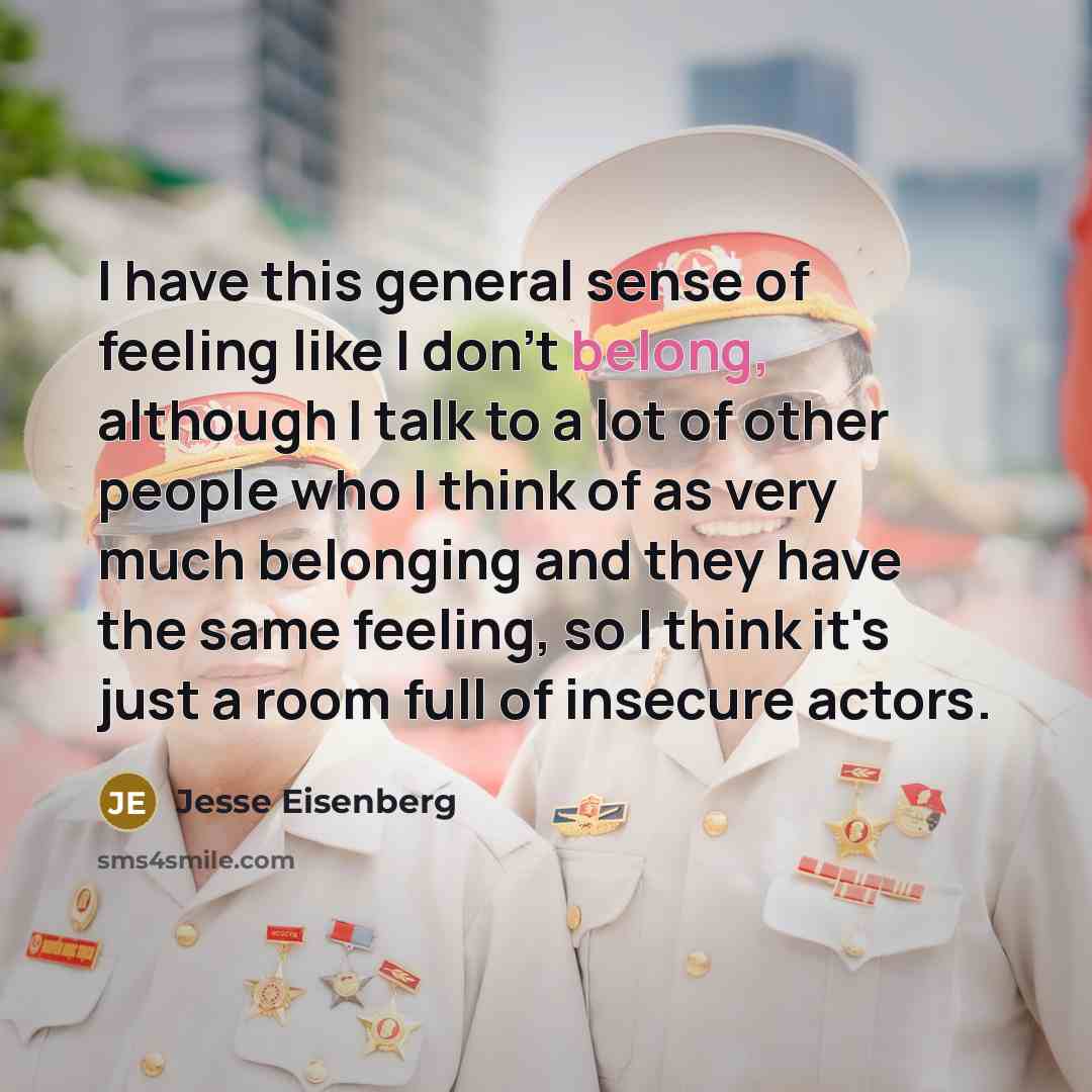 “I have this general sense of feeling like I don't…” quote by Jesse Eisenberg