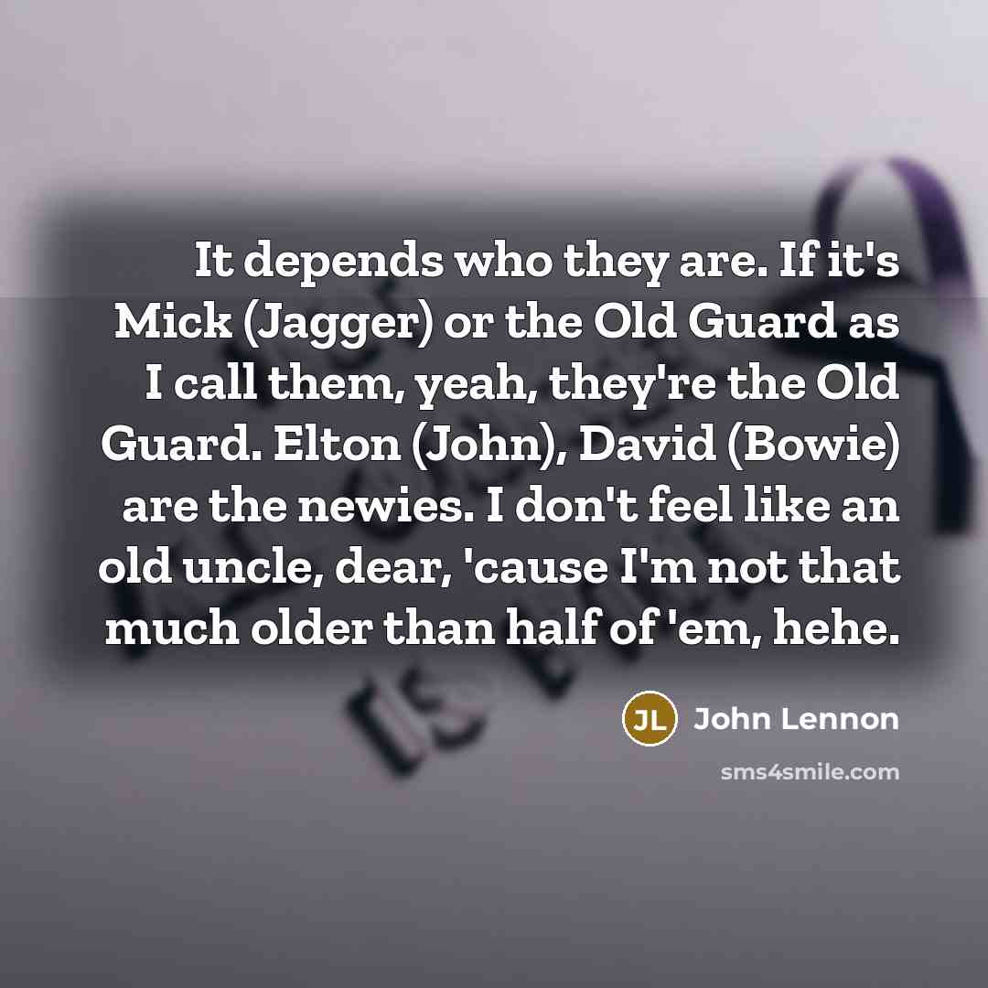 “It depends who they are. If it's Mick (Jagger) or…” quote by John Lennon