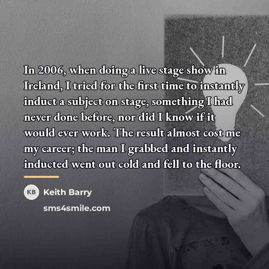 “In 2006, when doing a live stage show in Ireland,…” quote by Keith Barry