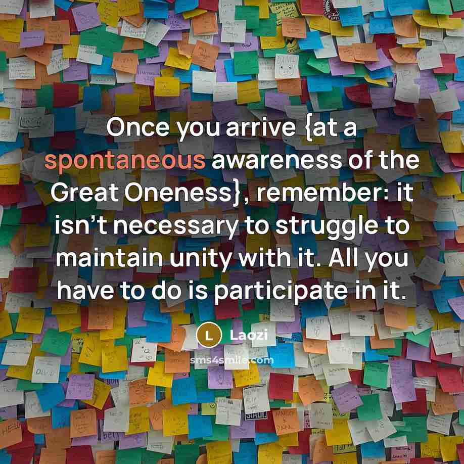 “Once you arrive {at a spontaneous awareness of the Great…” quote by Laozi