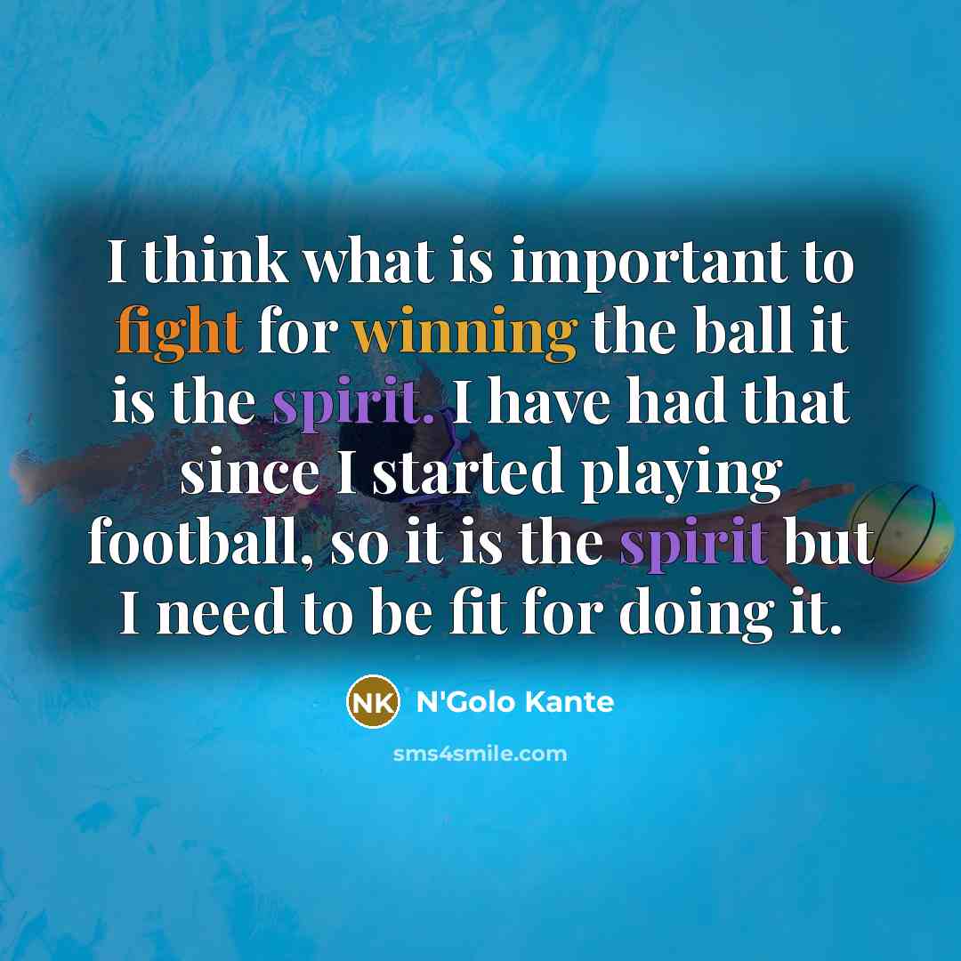 “I think what is important to fight for winning the…” quote by N'Golo Kante