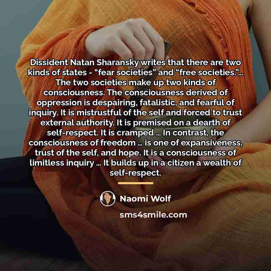 “Dissident Natan Sharansky writes that there are two kinds of…” quote by Naomi Wolf