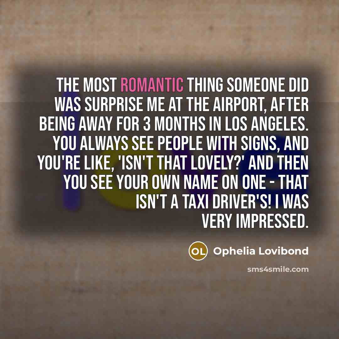 “The most romantic thing someone did was surprise me at…” quote by Ophelia Lovibond