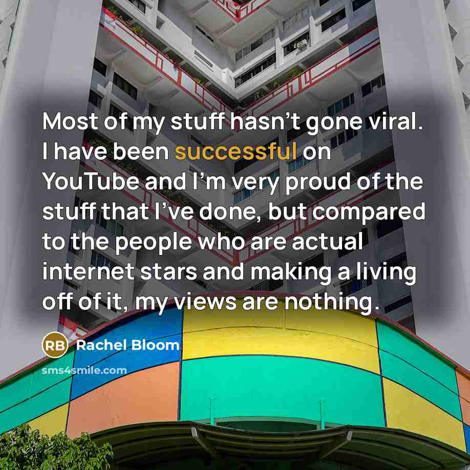 “Most of my stuff hasn't gone viral. I have been…” quote by Rachel Bloom