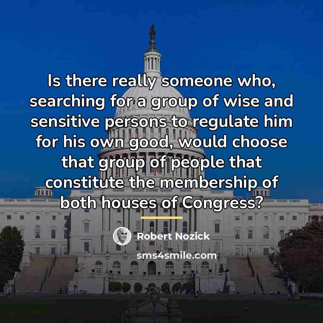 “Is there really someone who, searching for a group of…” quote by Robert Nozick