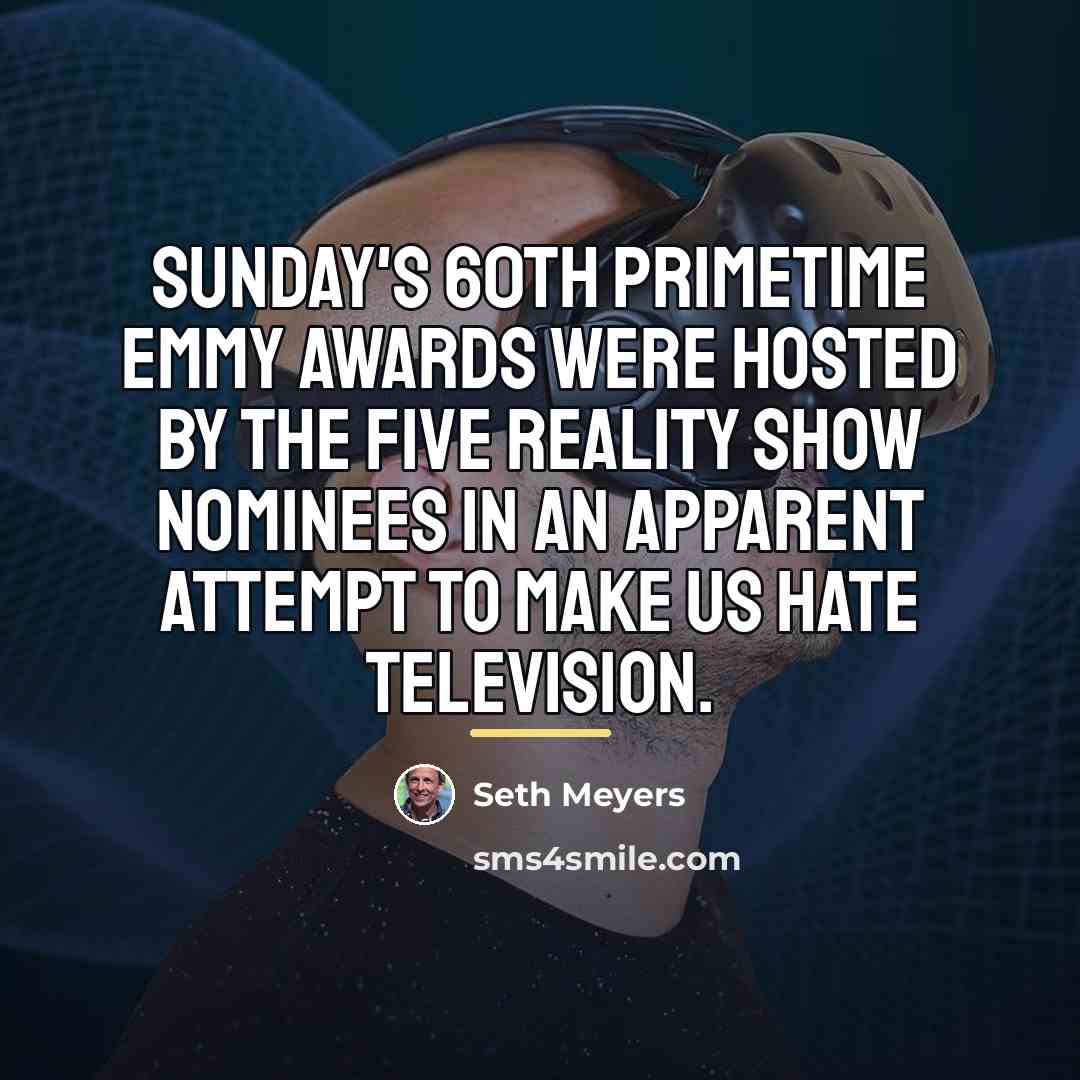 “Sunday's 60th Primetime Emmy Awards were hosted by the five…” quote by Seth Meyers