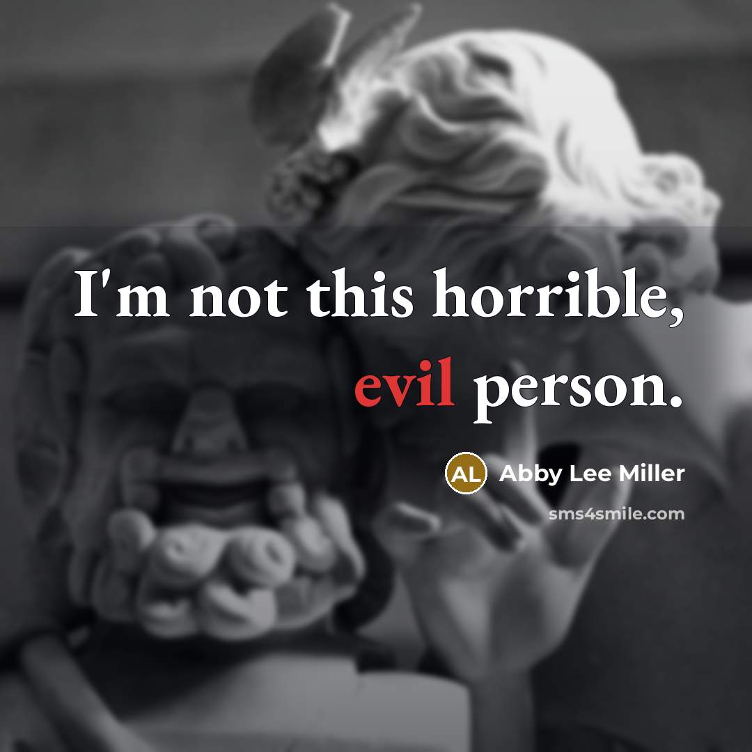 “I'm not this horrible, evil person.…” quote by Abby Lee Miller