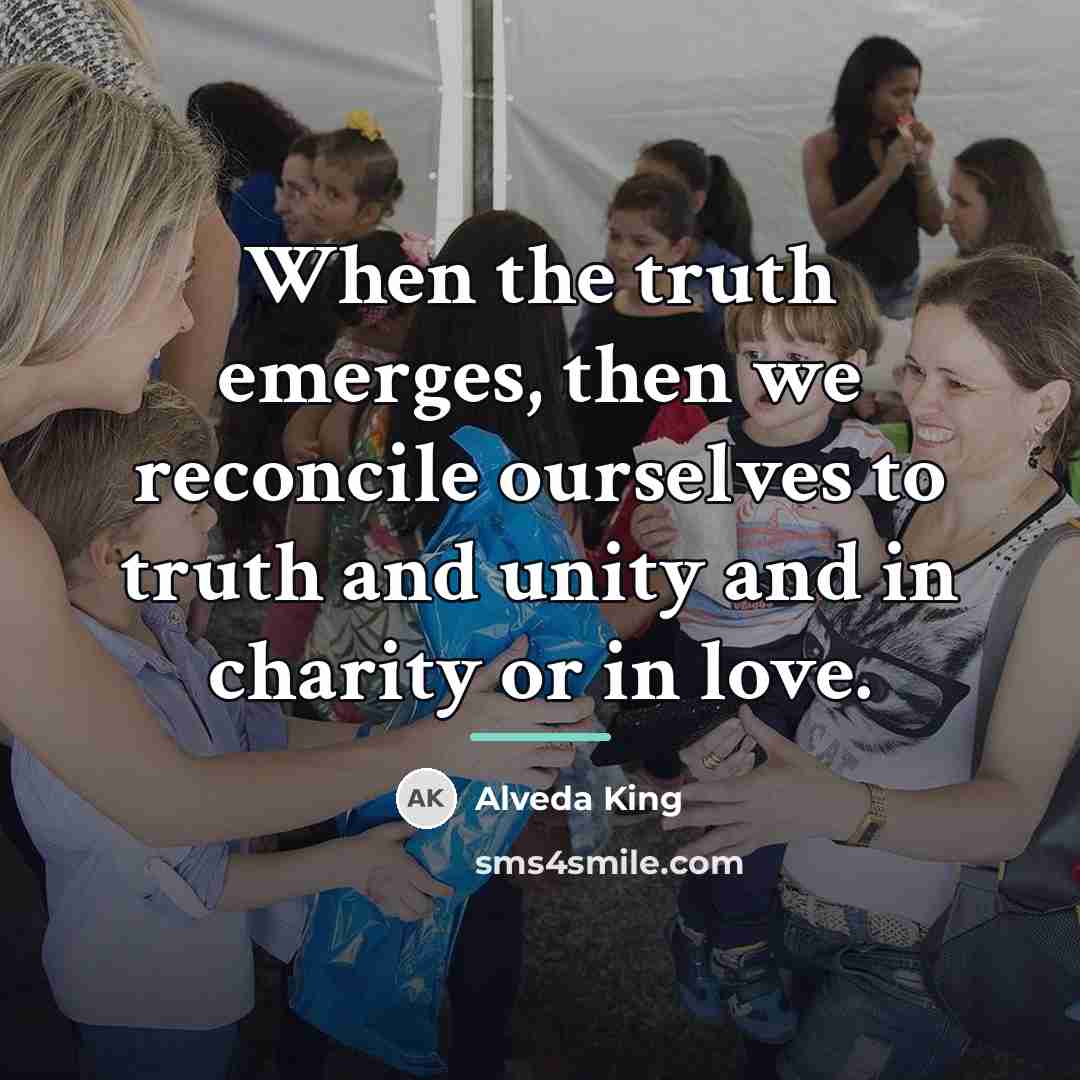 “When the truth emerges, then we reconcile ourselves to truth…” quote by Alveda King