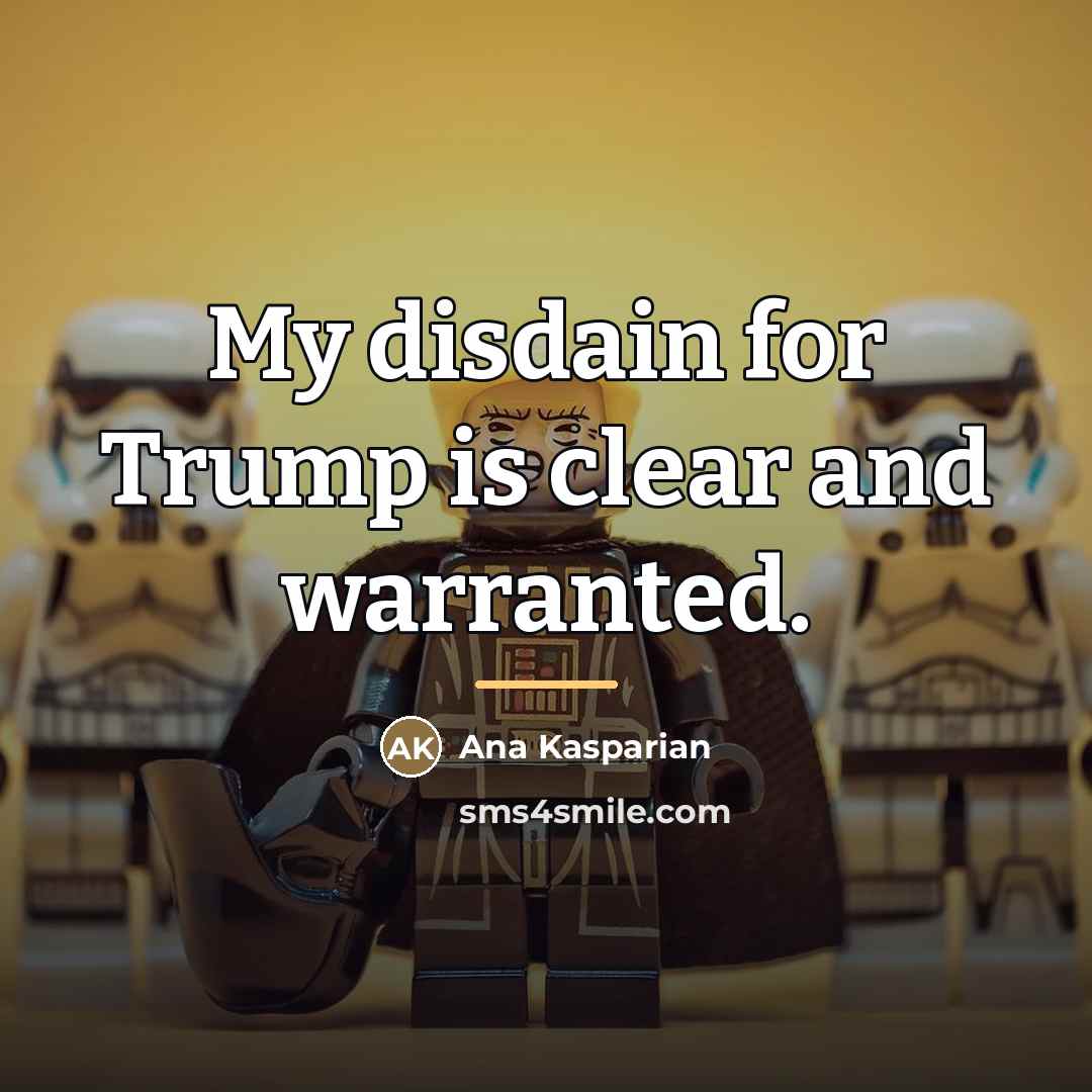 “My disdain for Trump is clear and warranted.…” quote by Ana Kasparian