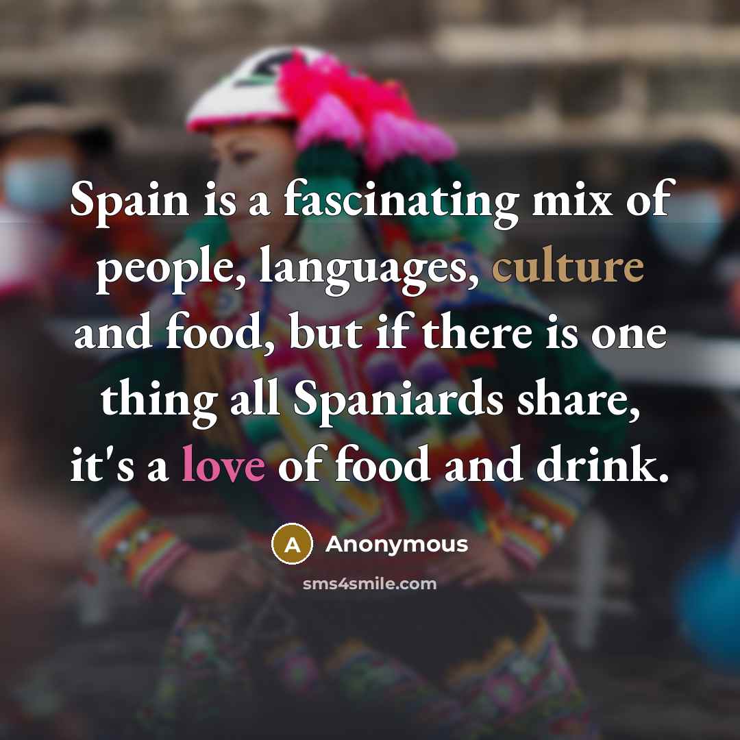 “Spain is a fascinating mix of people, languages, culture and…” quote by Anonymous