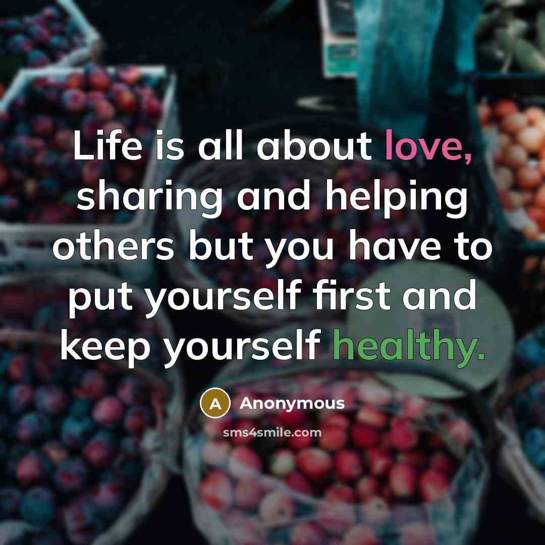 “Life is all about love, sharing and helping others but…” quote by Anonymous