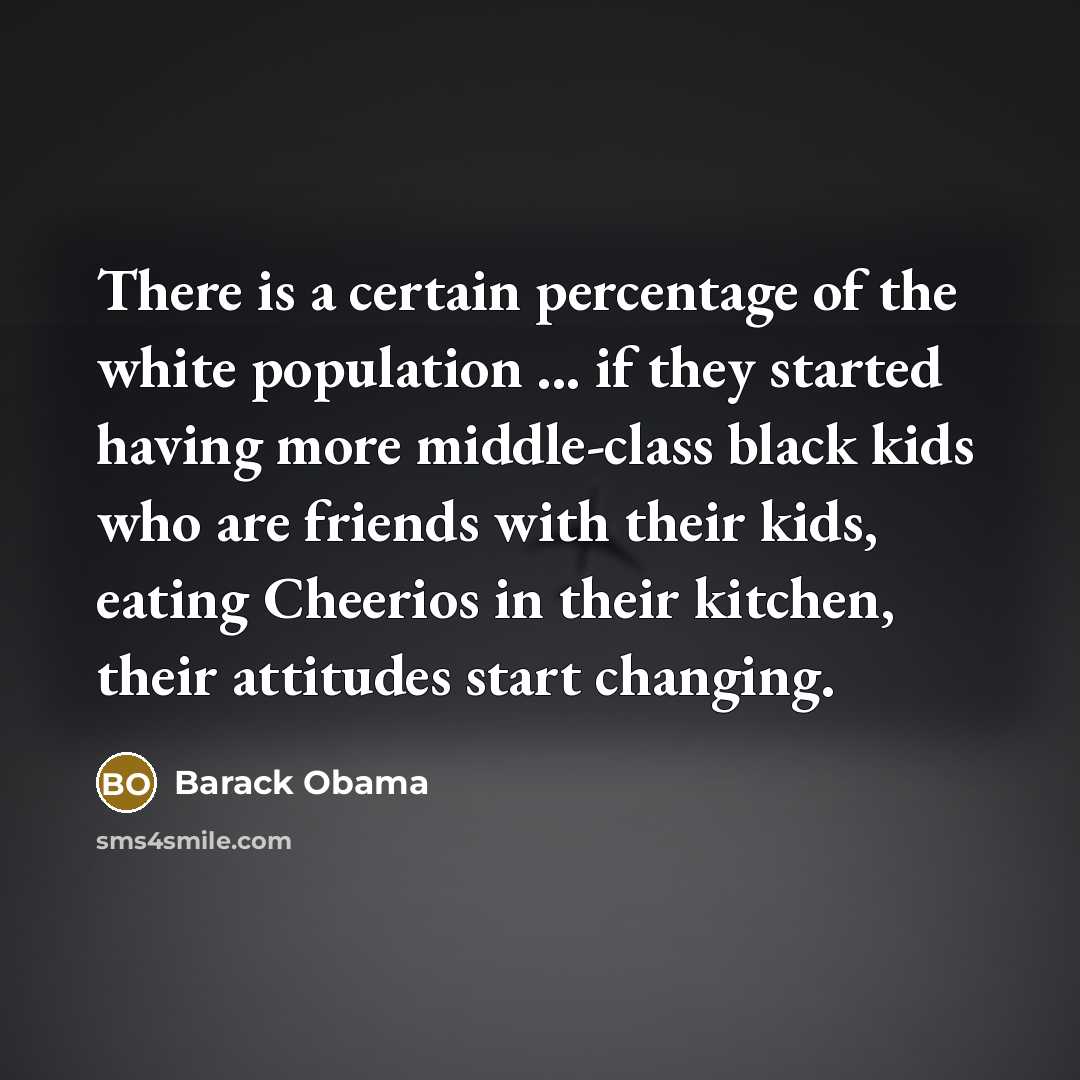 “There is a certain percentage of the white population ...…” quote by Barack Obama