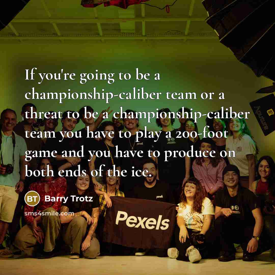 “If you're going to be a championship-caliber team or a…” quote by Barry Trotz