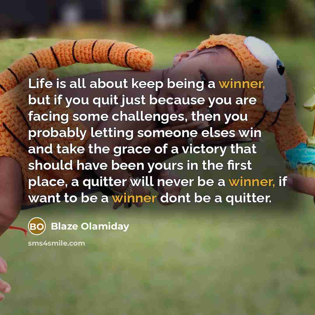 “Life is all about keep being a winner, but if…” quote by Blaze Olamiday