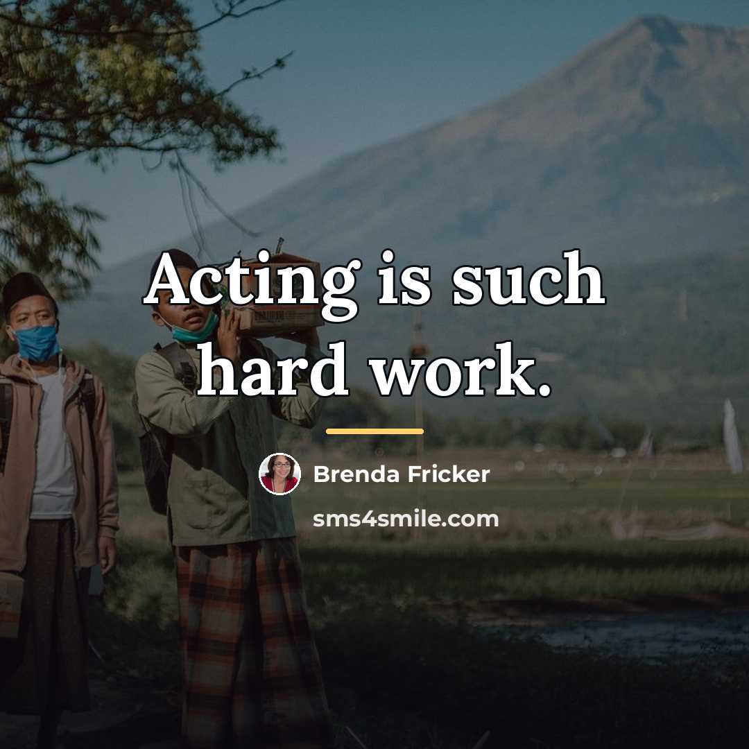 “Acting is such hard work.…” quote by Brenda Fricker