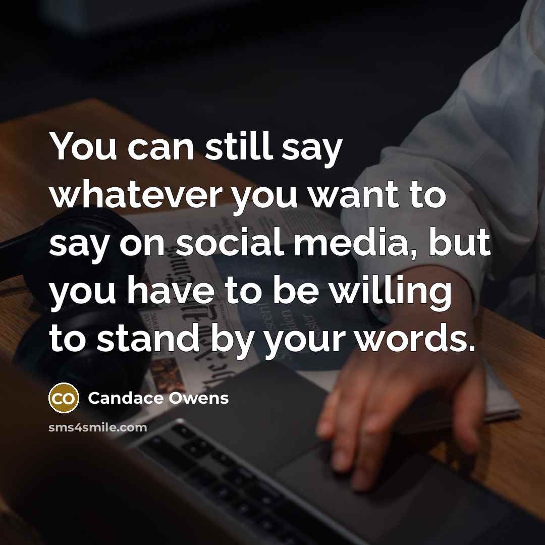 “You can still say whatever you want to say on…” quote by Candace Owens