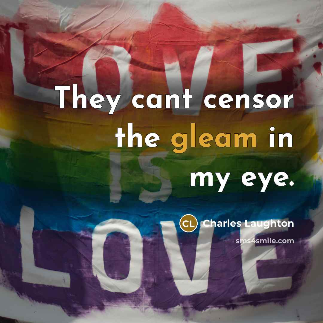 “They cant censor the gleam in my eye.…” quote by Charles Laughton