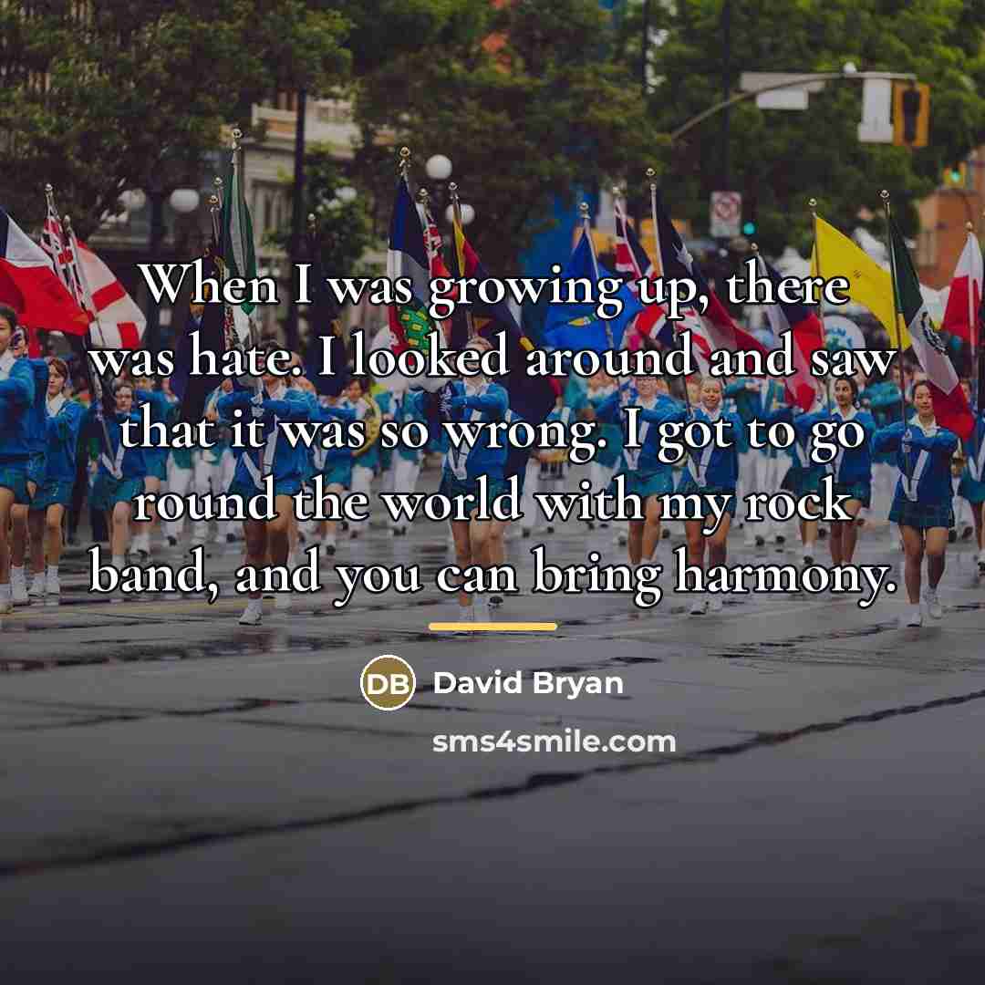 “When I was growing up, there was hate. I looked…” quote by David Bryan