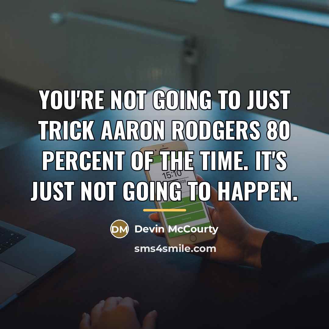 “You're not going to just trick Aaron Rodgers 80 percent…” quote by Devin McCourty