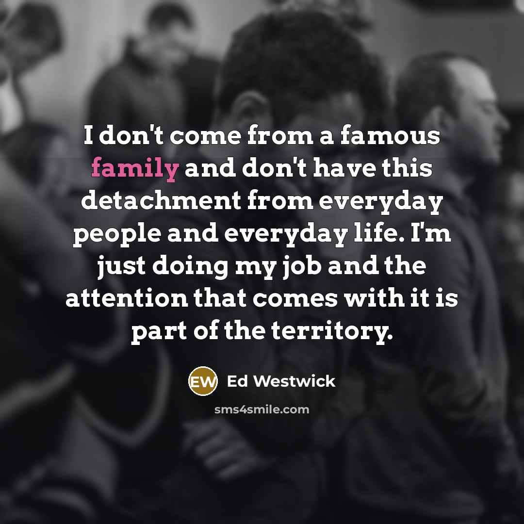 “I don't come from a famous family and don't have…” quote by Ed Westwick
