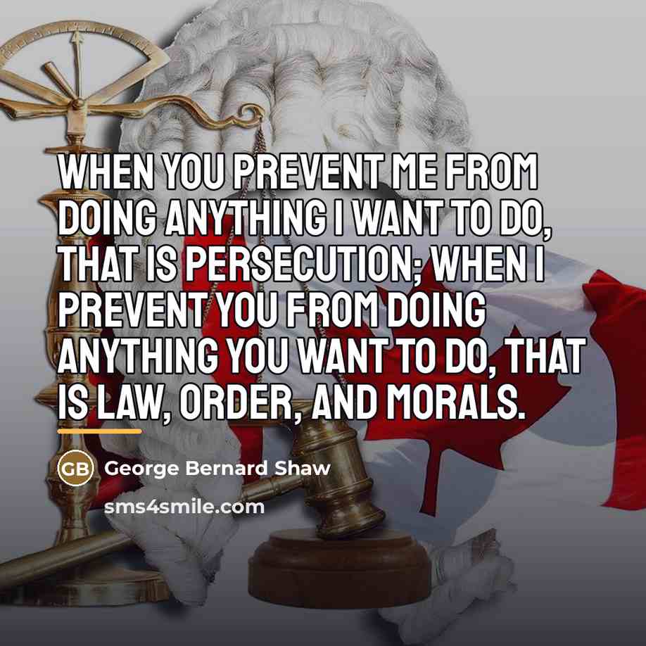 “When you prevent me from doing anything I want to…” quote by George Bernard Shaw