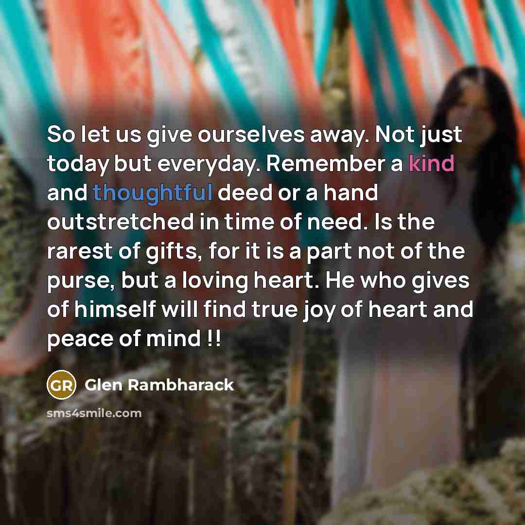“So let us give ourselves away. Not just today but…” quote by Glen Rambharack