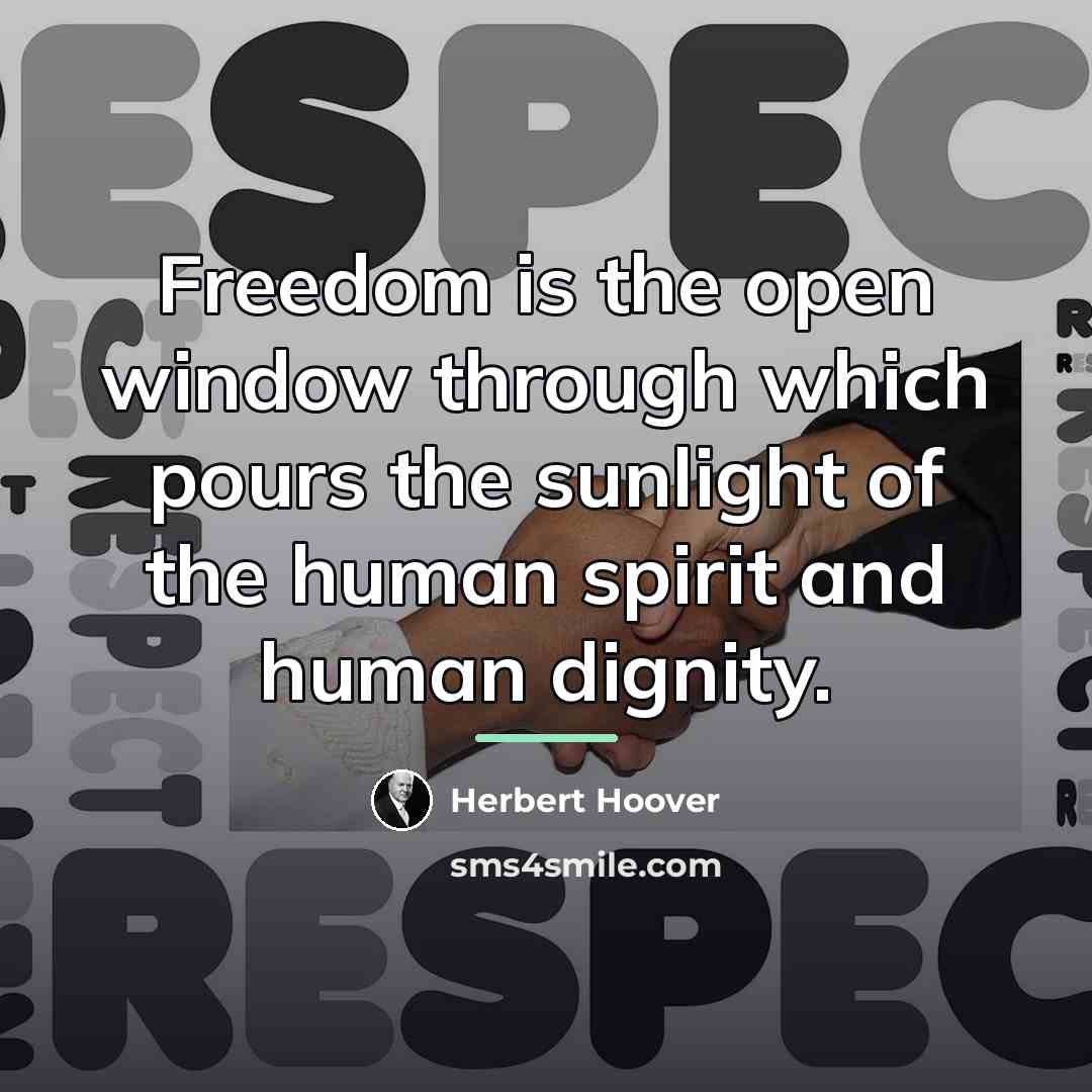 “Freedom is the open window through which pours the sunlight…” quote by Herbert Hoover