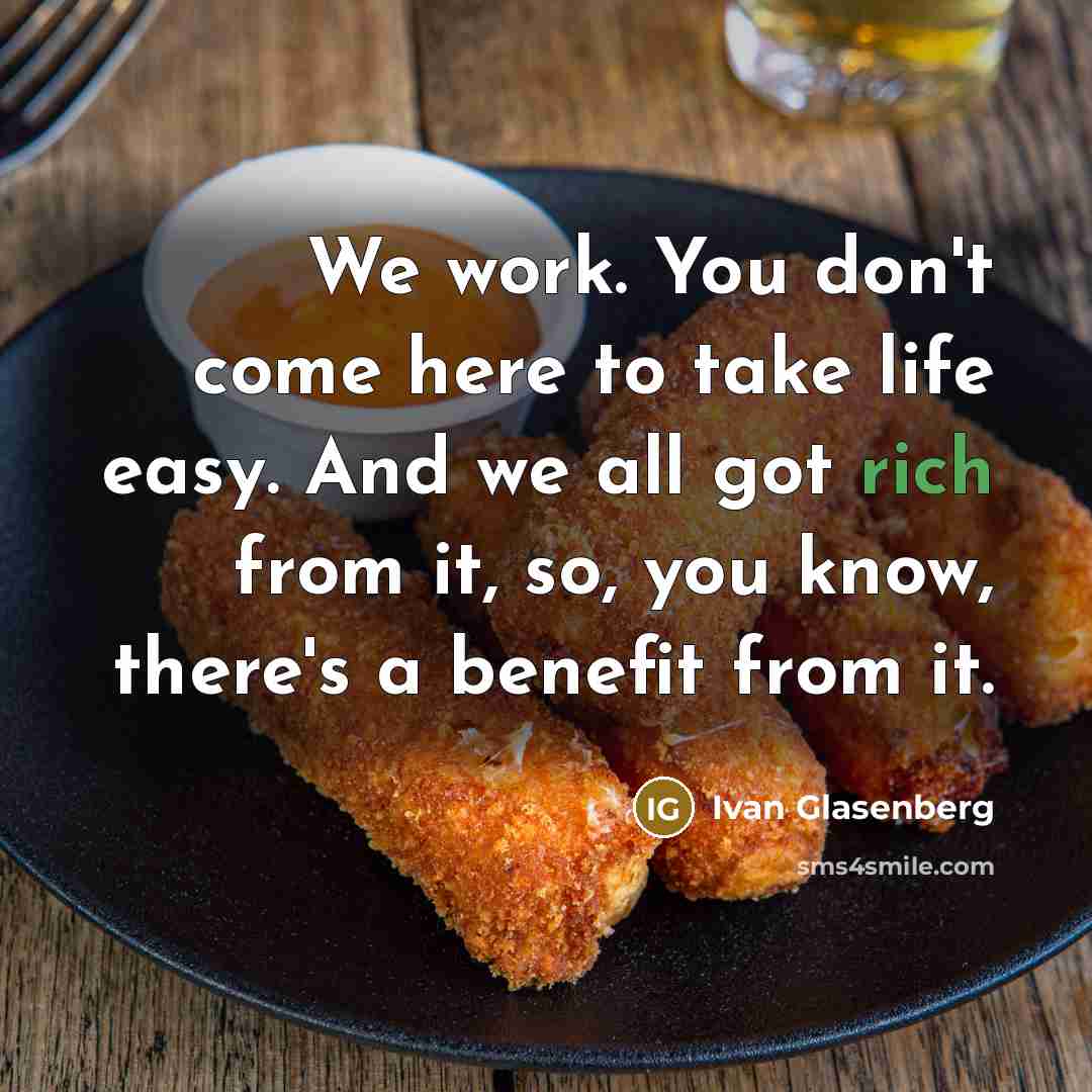 “We work. You don't come here to take life easy.…” quote by Ivan Glasenberg