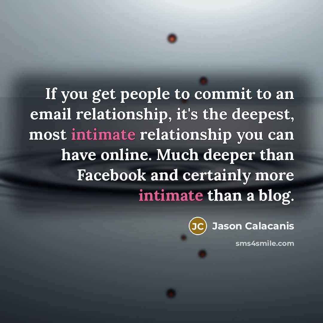 “If you get people to commit to an email relationship,…” quote by Jason Calacanis