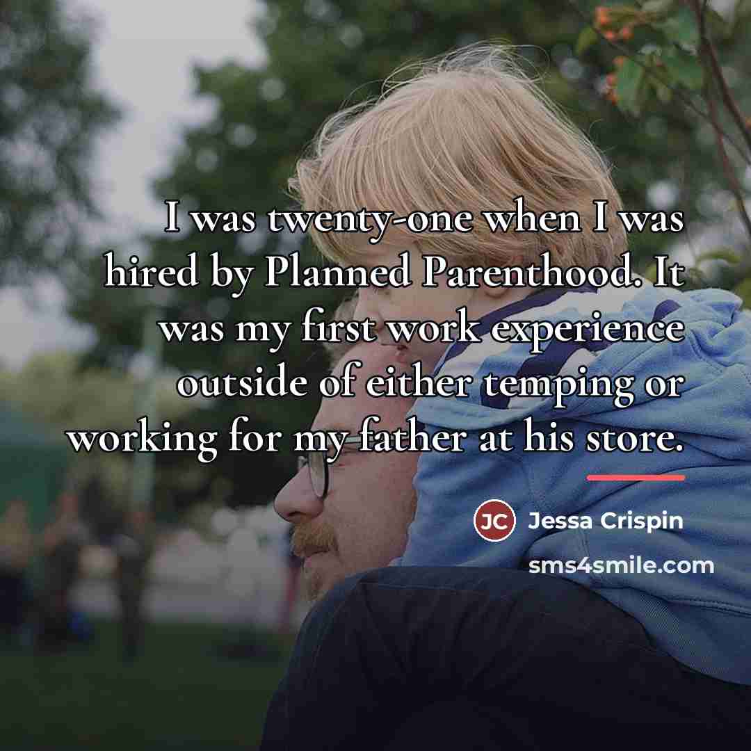 “I was twenty-one when I was hired by Planned Parenthood.…” quote by Jessa Crispin