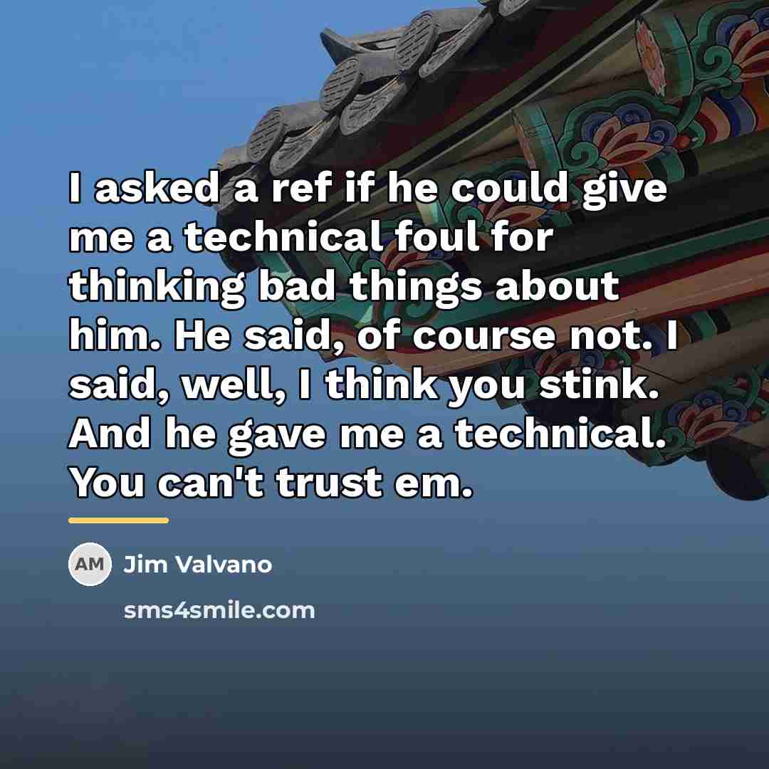 “I asked a ref if he could give me a…” quote by Jim Valvano