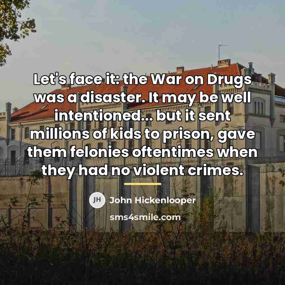 “Let's face it: the War on Drugs was a disaster.…” quote by John Hickenlooper