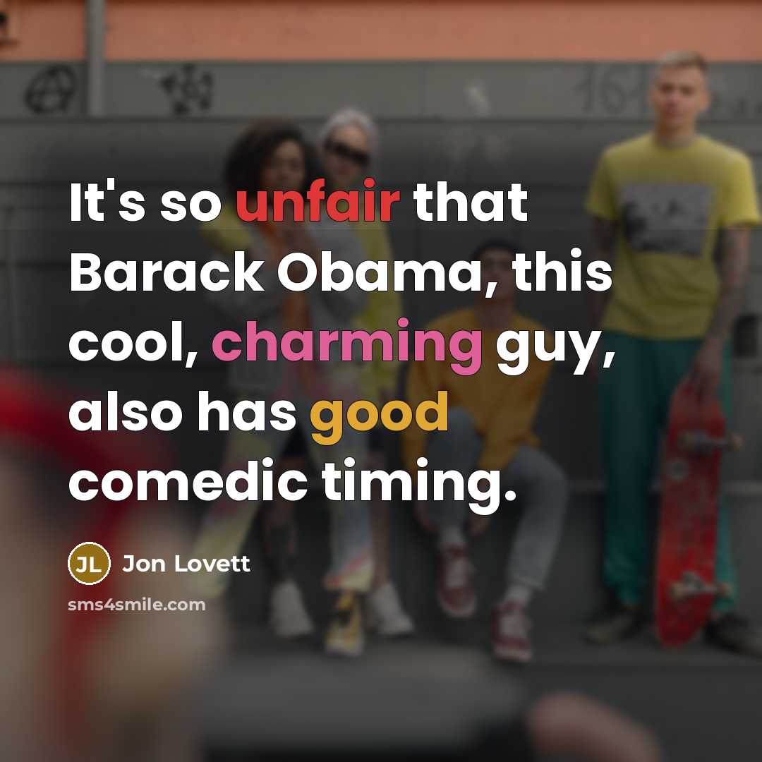 “It's so unfair that Barack Obama, this cool, charming guy,…” quote by Jon Lovett