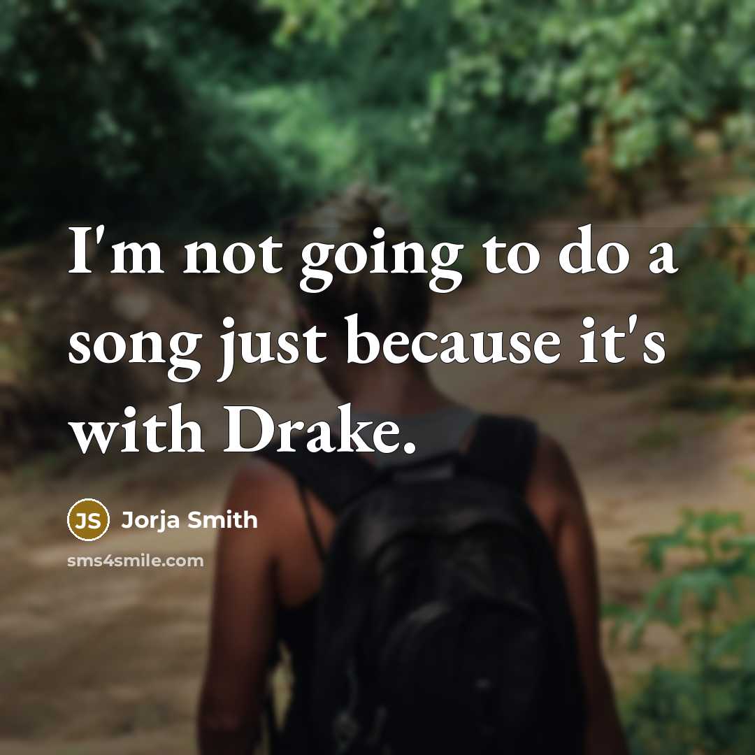 “I'm not going to do a song just because it's…” quote by Jorja Smith