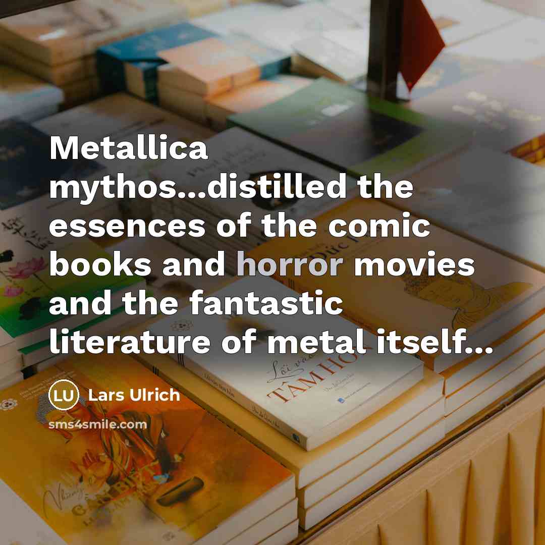 “Metallica mythos...distilled the essences of the comic books and horror…” quote by Lars Ulrich