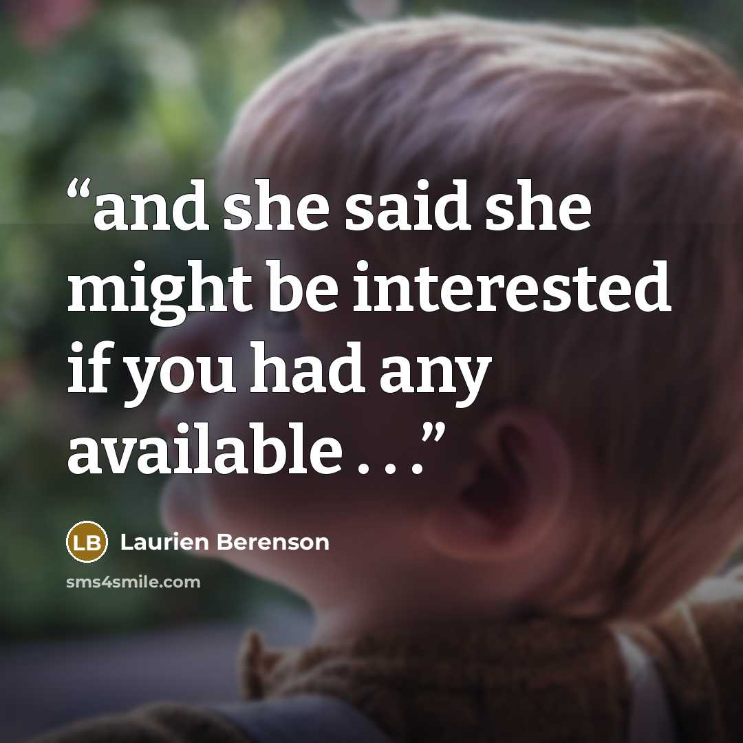 “and she said she might be interested if you had any available . . .” quote by Laurien Berenson