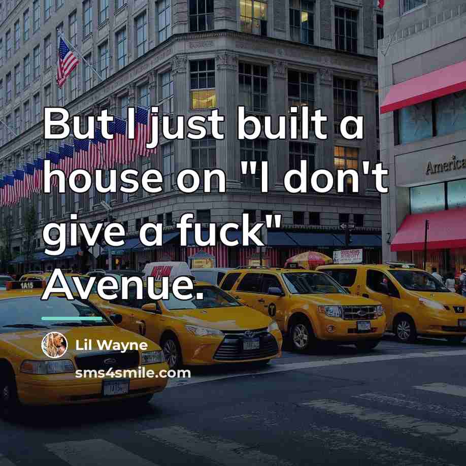 “But I just built a house on "I don't give…” quote by Lil Wayne