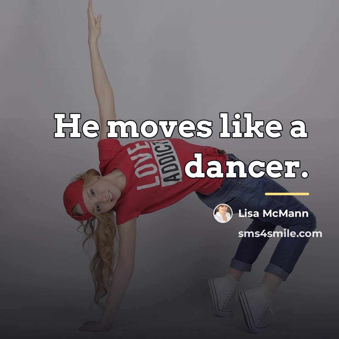 “He moves like a dancer.…” quote by Lisa McMann