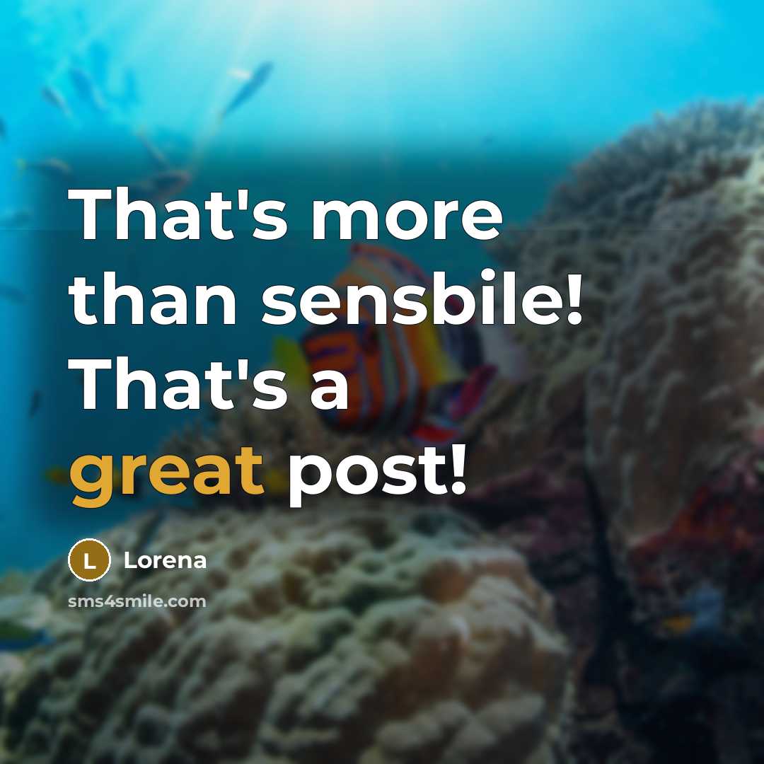 “That's more than sensbile! That's a great post!…” quote by Lorena