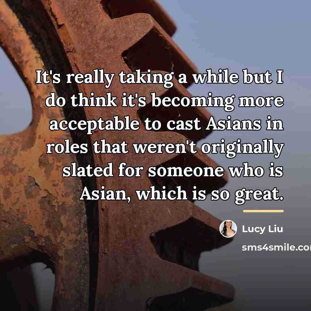 “It's really taking a while but I do think it's…” quote by Lucy Liu