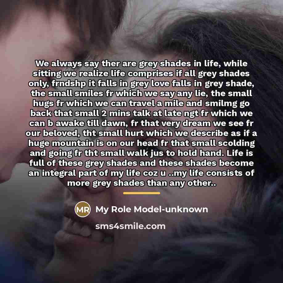 “We always say ther are grey shades in life, while…” quote by My Role Model