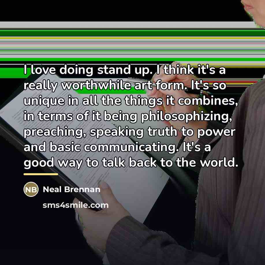 “I love doing stand up. I think it's a really…” quote by Neal Brennan