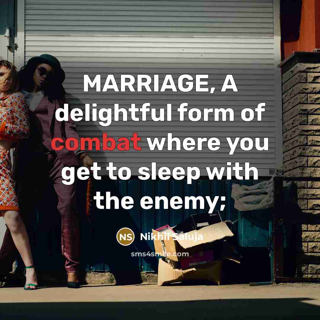 “MARRIAGE, A delightful form of combat where you get to…” quote by Nikhil Saluja