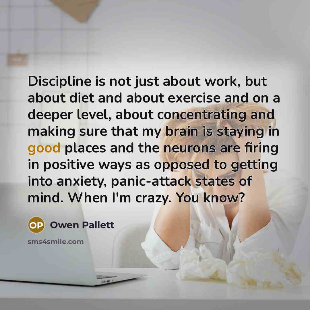 “Discipline is not just about work, but about diet and…” quote by Owen Pallett
